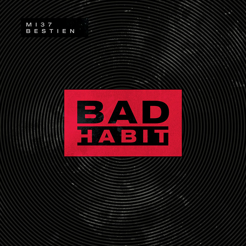 MI37 & Bestien - Bad Habit