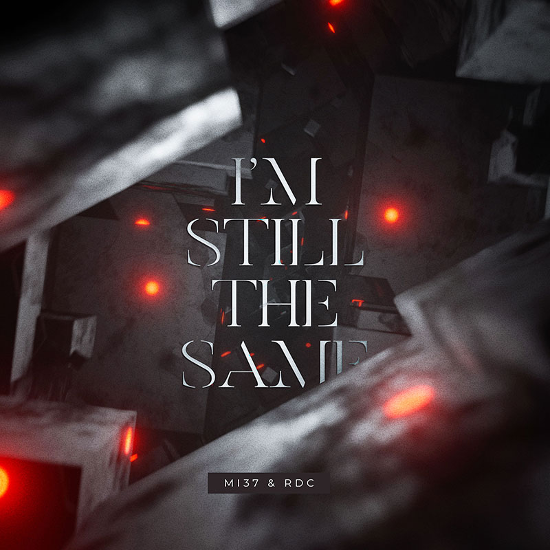 MI37 & RDC - I'm Still the Same